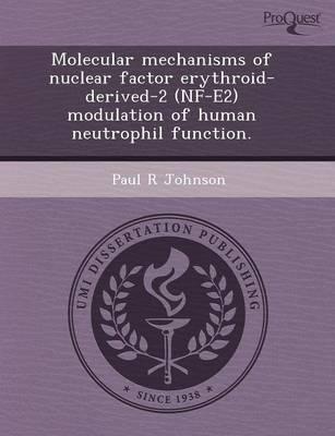 Molecular Mechanisms of Nuclear Factor Erythroid-Derived-2 (Nf-E2) Modulati