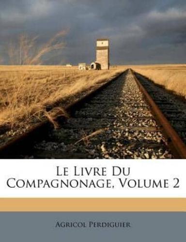 Le Livre Du Compagnonage, Volume 2