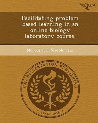 Facilitating Problem Based Learning in an Online Biology Laboratory Course