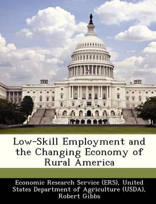 Low-skill Employment and the Changing Economy of Rural America