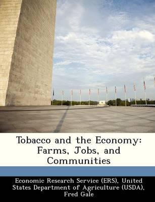 Tobacco and the Economy: Farms, Jobs, and Communities