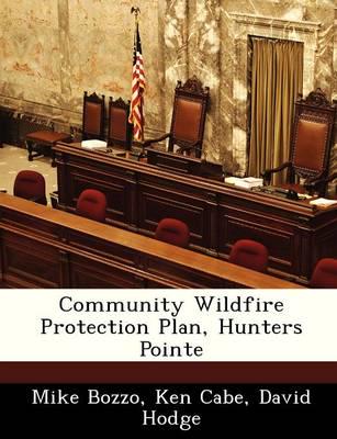 Community Wildfire Protection Plan, Hunters Pointe