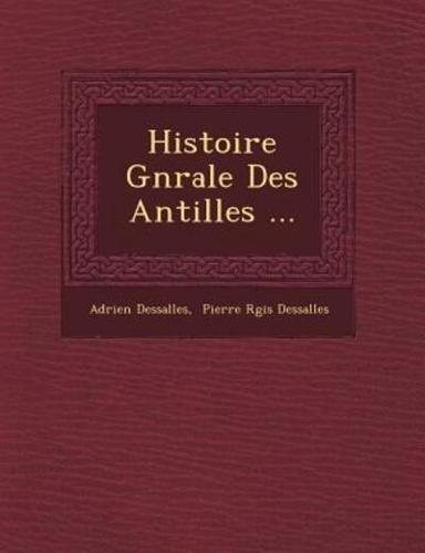 Histoire G N Rale Des Antilles ...