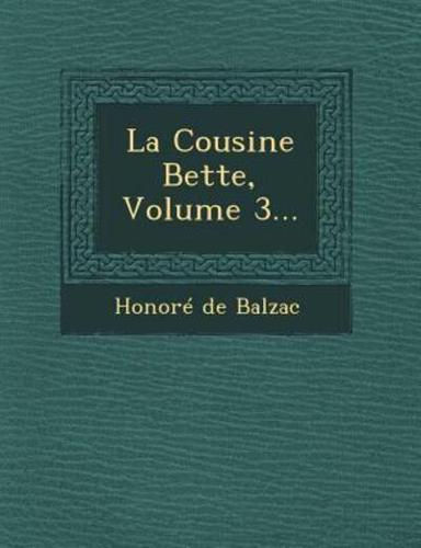 La Cousine Bette, Volume 3...