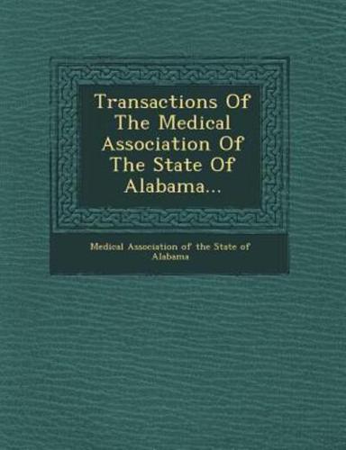 Transactions of the Medical Association of the State of Alabama...