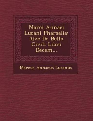 Marci Annaei Lucani Pharsalia