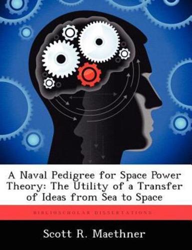 A Naval Pedigree for Space Power Theory