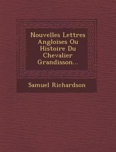 Nouvelles Lettres Angloises Ou Histoire Du Chevalier Grandisson...