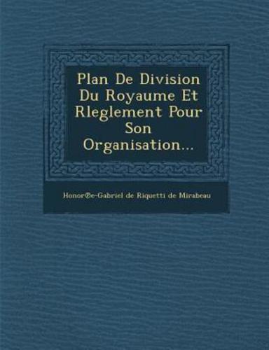 Plan De Division Du Royaume Et Rleglement Pour Son Organisation...