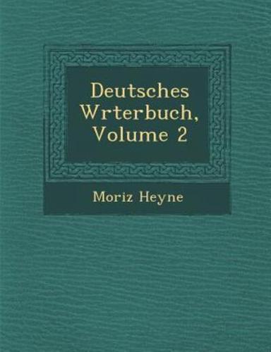 Deutsches W Rterbuch, Volume 2