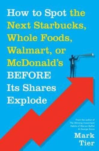 How to Spot the Next Starbucks, Whole Foods, Walmart, or McDonald's Before Its Shares Explode