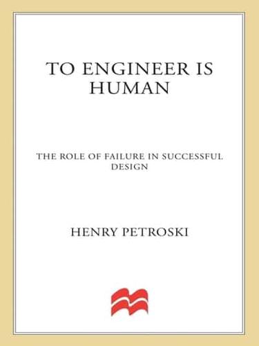 To Engineer Is Human