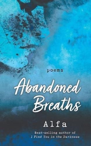 Abandoned Breaths: Revised and Expanded Edition