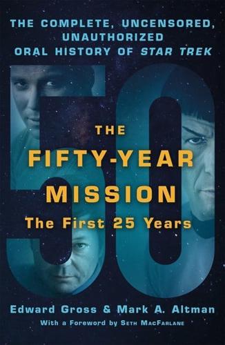 The Fifty-Year Mission Volume One The First 25 Years