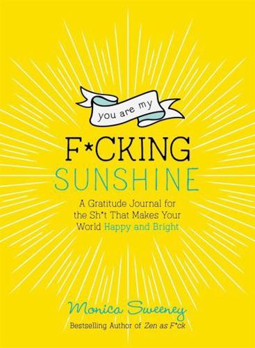 You Are My F*Cking Sunshine