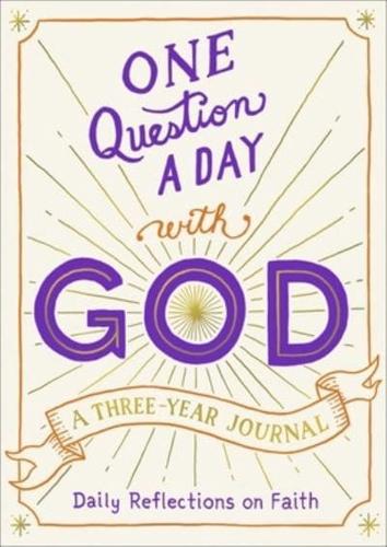 One Question a Day With God: A Three-Year Journal