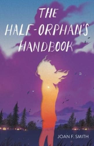 The Half Orphan's Handbook