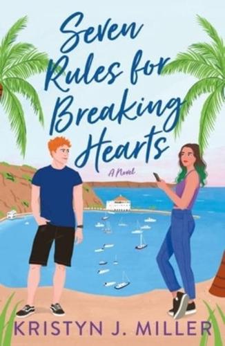 Seven Rules for Breaking Hearts