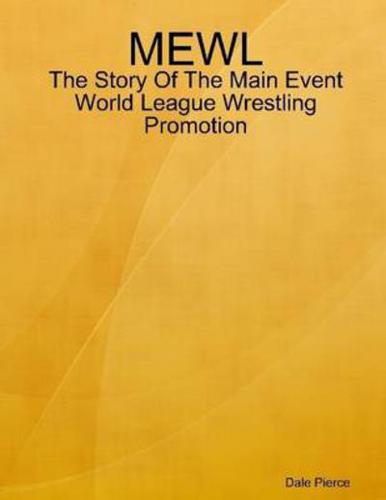 MEWL: The Story of the Main Event World Wrestling Promotion