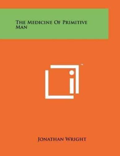 The Medicine of Primitive Man