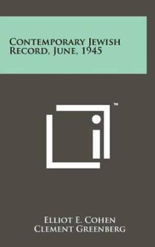 Contemporary Jewish Record, June, 1945