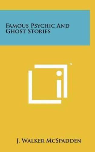 Famous Psychic and Ghost Stories