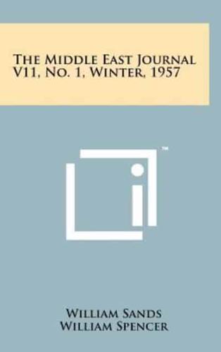 The Middle East Journal V11, No. 1, Winter, 1957