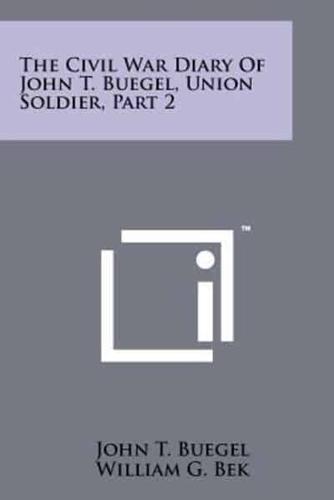 The Civil War Diary of John T. Buegel, Union Soldier, Part 2