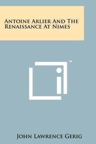 Antoine Arlier and the Renaissance at Nimes