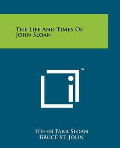 The Life And Times Of John Sloan