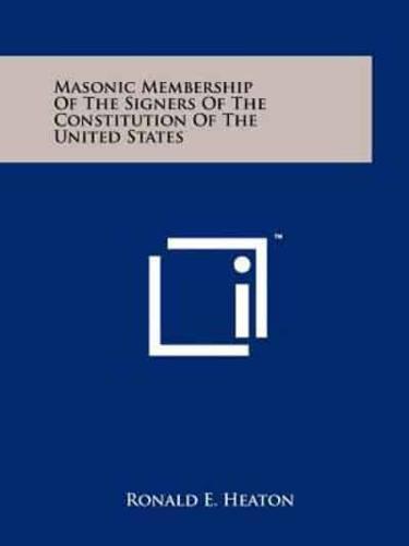 Masonic Membership of the Signers of the Constitution of the United States