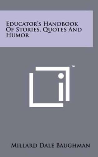 Educator's Handbook Of Stories, Quotes And Humor