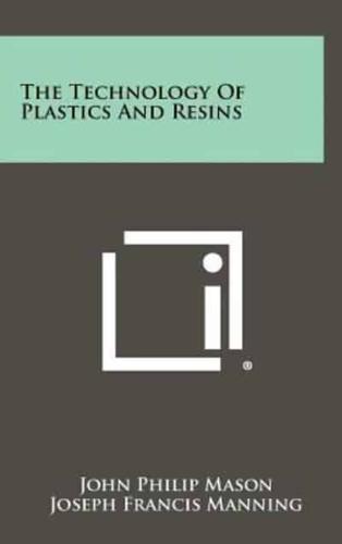 The Technology of Plastics and Resins