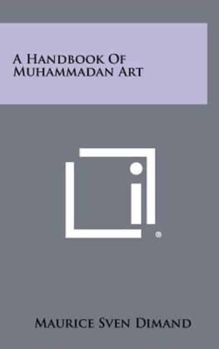 A Handbook of Muhammadan Art