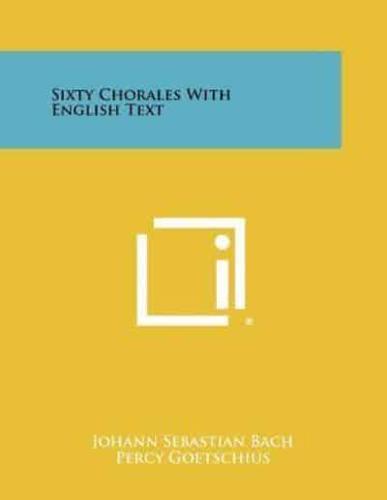 Sixty Chorales With English Text