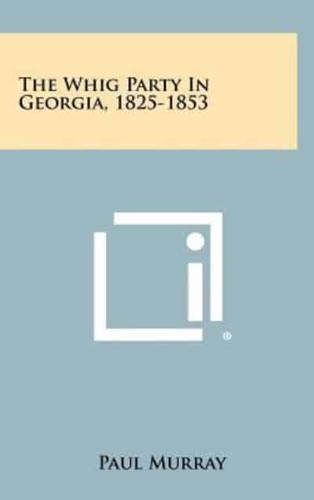 The Whig Party in Georgia, 1825-1853