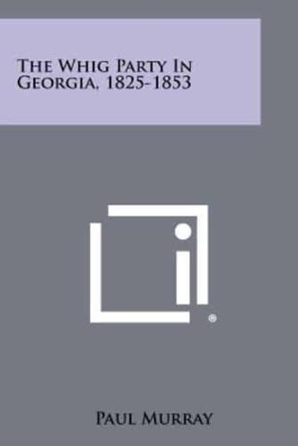 The Whig Party In Georgia, 1825-1853