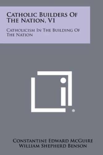 Catholic Builders of the Nation, V1