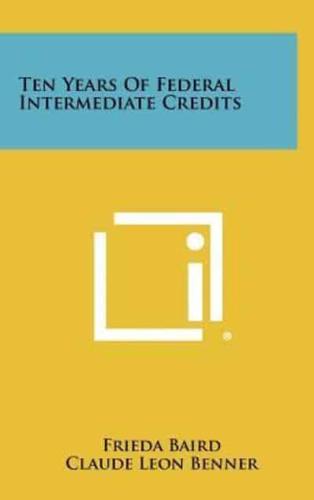 Ten Years of Federal Intermediate Credits