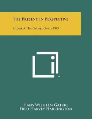 The Present in Perspective