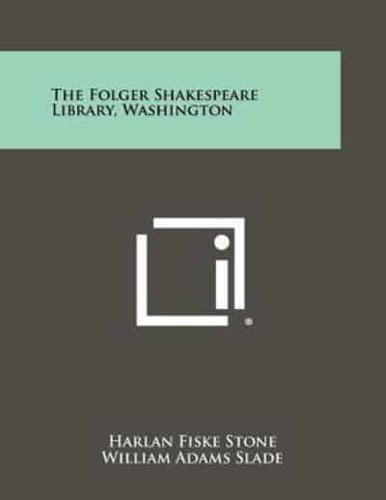 The Folger Shakespeare Library, Washington