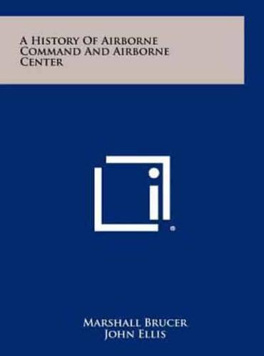 A History Of Airborne Command And Airborne Center