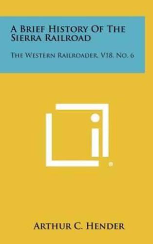 A Brief History Of The Sierra Railroad