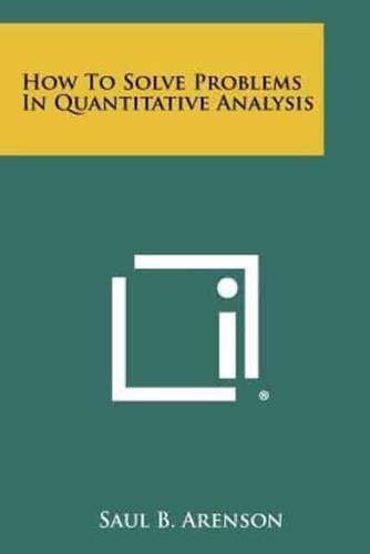 How to Solve Problems in Quantitative Analysis