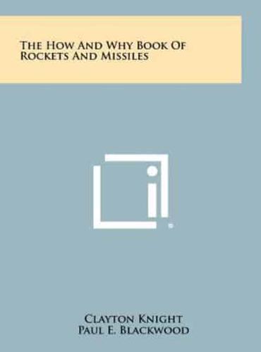 The How and Why Book of Rockets and Missiles