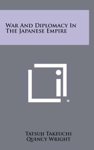 War And Diplomacy In The Japanese Empire