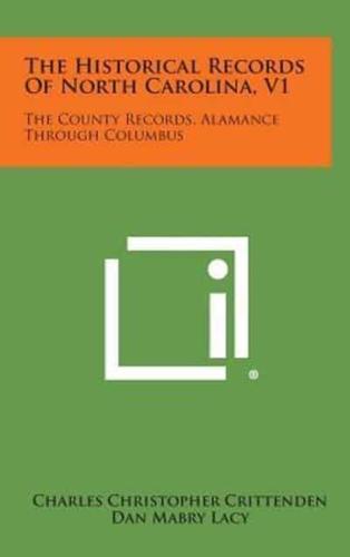 The Historical Records of North Carolina, V1