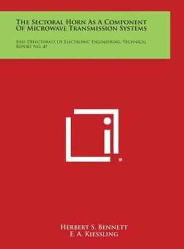 The Sectoral Horn as a Component of Microwave Transmission Systems