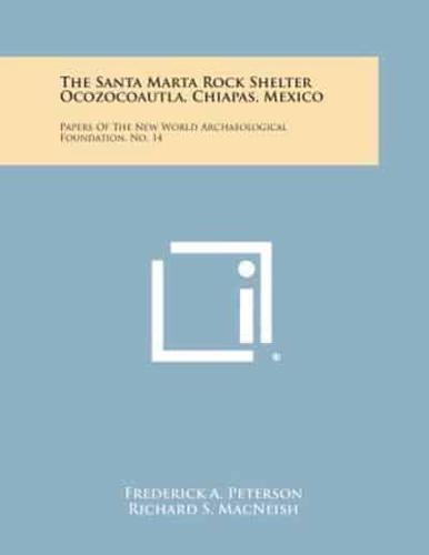 The Santa Marta Rock Shelter Ocozocoautla, Chiapas, Mexico