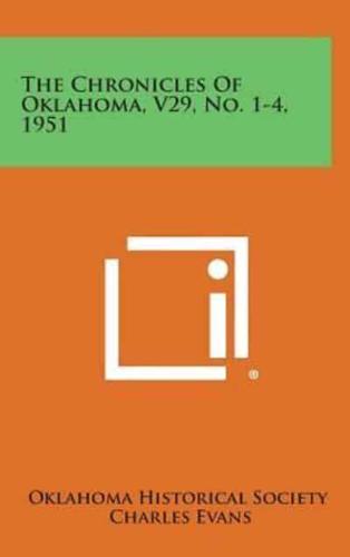 The Chronicles of Oklahoma, V29, No. 1-4, 1951